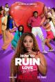 How to Ruin Love (TV Series)