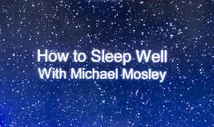 How to Sleep Well with Michael Mosley (TV)