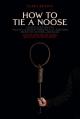 How to Tie a Noose (S)