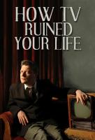How TV Ruined Your Life (Miniserie de TV) - Poster / Imagen Principal