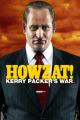 Howzat! Kerry Packer's War (Miniserie de TV)