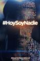 #HoySoyNadie (Hoy soy nadie) (TV Series) (Serie de TV)