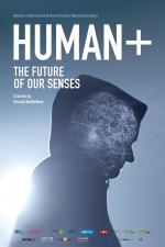 Human+ the Future of Our Senses (TV Series)