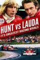 Hunt vs Lauda: F1's Greatest Racing Rivals (TV) (TV)