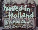 Hunted in Holland 