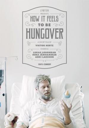 How It Feels to Be Hungover (S)