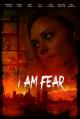 I Am Fear 