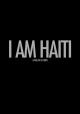 I Am Haiti 