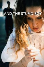 I and the Stupid Boy (S)