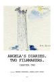 Angela’s Diaries. Two Filmmakers. Chapter Two 