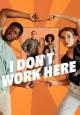 I Don't Work Here (Serie de TV)