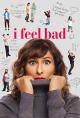 I Feel Bad (TV Series)