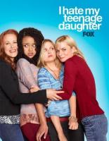 I Hate My Teenage Daughter (Serie de TV) - Poster / Imagen Principal