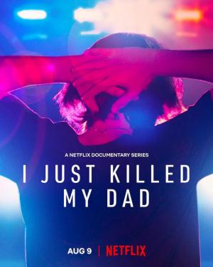 I Just Killed My Dad (TV Series)