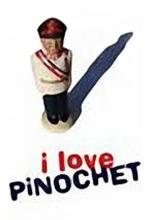 I Love Pinochet 