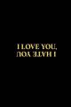 I Love You, I Hate You - The Film (C)