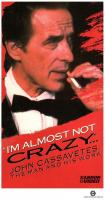 I'm Almost Not Crazy: John Cassavetes - the Man and His Work  - Poster / Imagen Principal