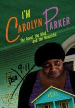 I'm Carolyn Parker: The Good, the Mad, and the Beautiful 