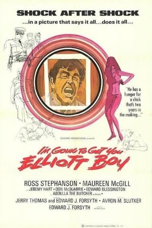 I'm Going to Get You... Elliot Boy 