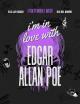 I'm in love with Edgar Allan Poe (S)