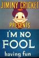 Pepito Grillo: I^m No Fool Having Fun (C)