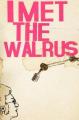 I Met the Walrus (C)