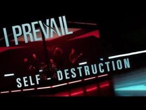 I Prevail: Self-Destruction (Vídeo musical)