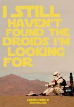 I Still Haven't Found the Droids I'm Looking For (S)
