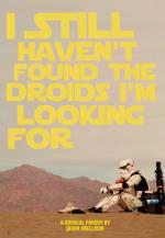I Still Haven't Found the Droids I'm Looking For (C)