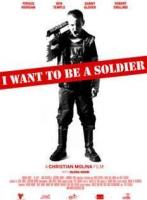 I Want to be a Soldier  - Poster / Main Image