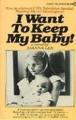 I Want to Keep My Baby! (TV) (TV)
