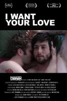 I Want Your Love  - Poster / Imagen Principal