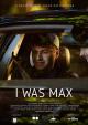 I Was Max (C)