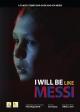 I Will Be Like Messi 