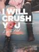 I Will Crush You and Go to Hell (C)
