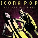 Icona Pop: Just Another Night (Vídeo musical)