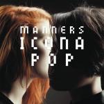 Icona Pop: Manners (Music Video)