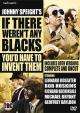 If There Weren't Any Blacks You'd Have to Invent Them (TV) (TV)