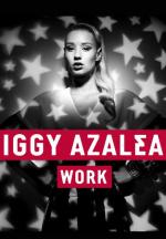 Iggy Azalea: Work (Vídeo musical)