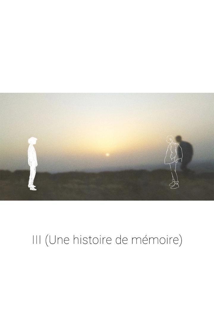 III (Une histoire de mémoire) (C)