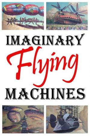 Imaginary Flying Machines (S)