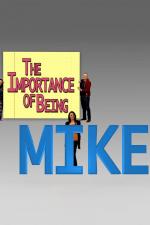 Importance of Being Mike (Serie de TV)