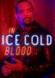 In Ice Cold Blood (TV Series)