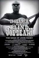 In Search of Blind Joe Death: The Saga of John Fahey  - Poster / Imagen Principal
