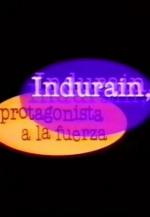 Indurain, protagonista a la fuerza 