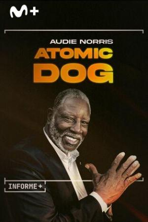 Informe+. Audie Norris. Atomic Dog (TV)