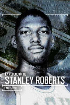 Informe+. La redención de Stanley Roberts (TV)