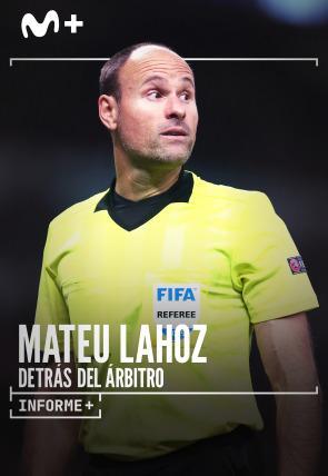 Informe+. Mateu Lahoz, detrás del árbitro (TV)