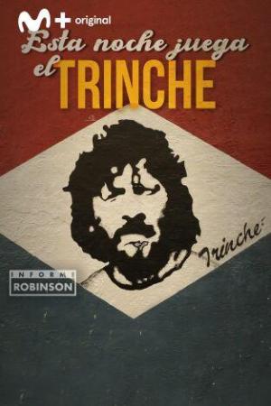 Informe Robinson: Esta noche juega el Trinche (TV)