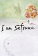 I Am Setsuna 